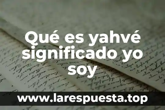 Qué es yahvé significado yo soy