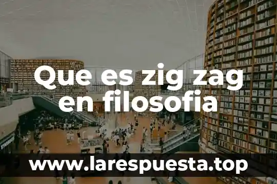 Que es zig zag en filosofia