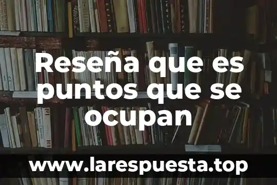 Que es una reseña editorial definicion 3 Reseña que es puntos que se ocupan