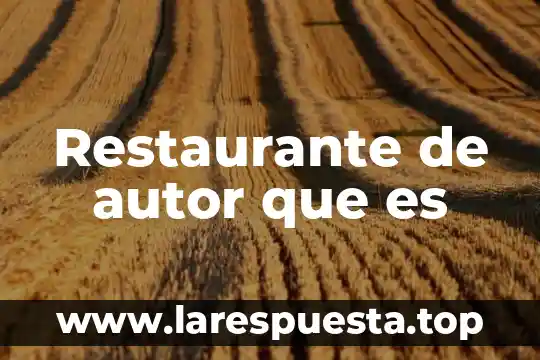 Que es la factura nombre del autor 3 Restaurante de autor que es