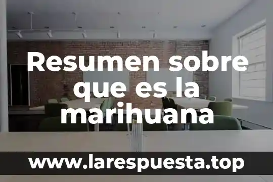 Resumen de que es la ecología de Fernando Vites 3 Resumen sobre que es la marihuana