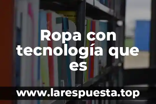 En medicina que es signo 8 Ropa con tecnología que es