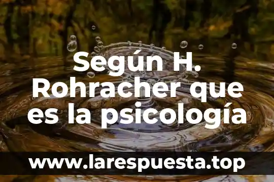 Según H. Rohracher que es la psicología