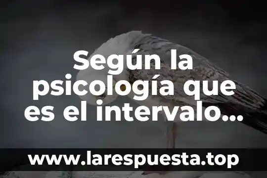 Según la psicología que es el intervalo fijo y ejemplos