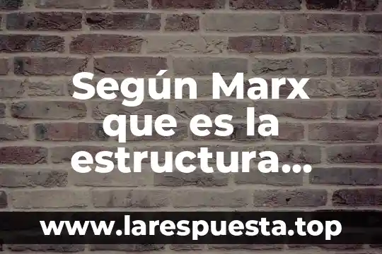 Que es la externalización economica 8 Según Marx que es la estructura económica