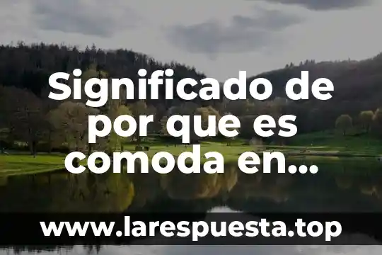 Significado de por que es comoda en ingles