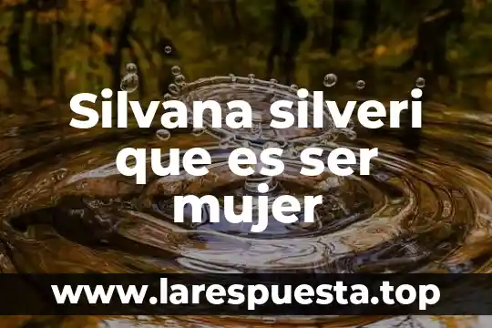 Que es ser temerario ante la ley 7 Silvana silveri que es ser mujer