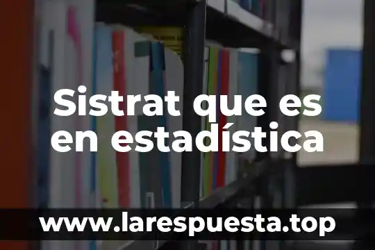 Sistrat que es en estadística