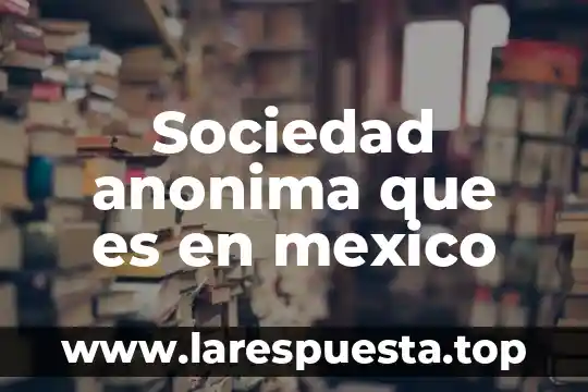 Qué es el bautizo en México 4 Sociedad anonima que es en mexico