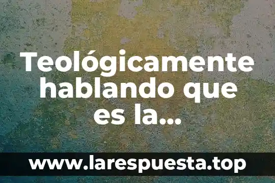 Teológicamente hablando que es la universalidad de la ley natural