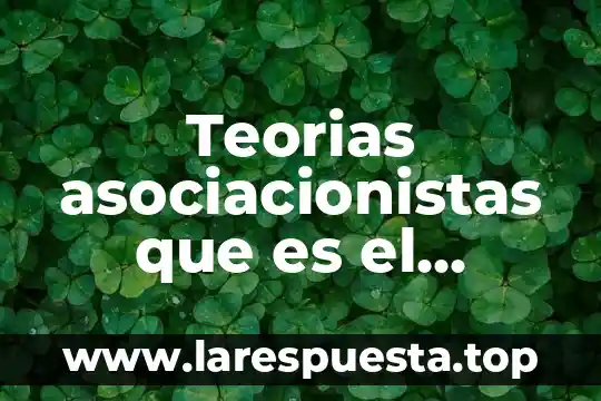 Teorias asociacionistas que es el aprendizaje