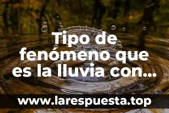 Por que es alarmante la lluvia acida 6 Tipo de fenómeno que es la lluvia con granizo