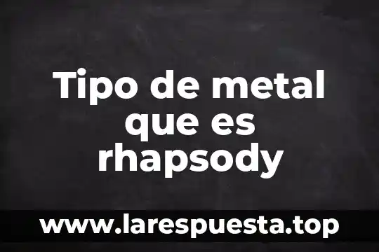 Que es un caño tipo mop 6 Tipo de metal que es rhapsody