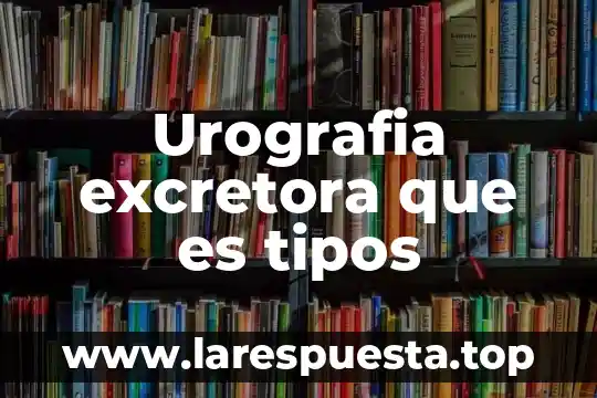 Qué es el herpes tipos 3 Urografia excretora que es tipos