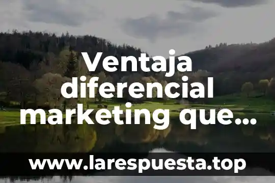 Ventaja diferencial marketing que es