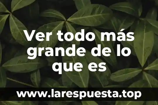 Que es mas grande un decimo o un milecimo 6 Ver todo más grande de lo que es