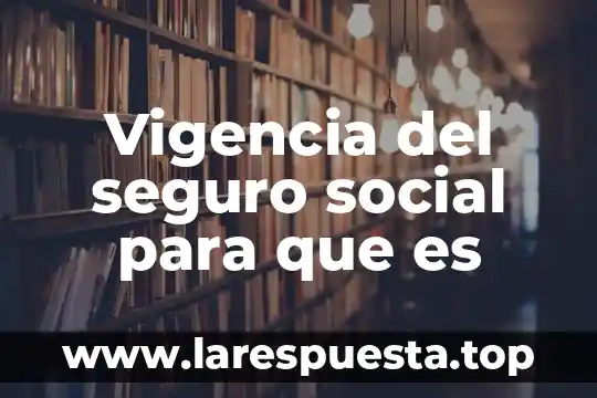 Que es openpay pago seguro 4 Vigencia del seguro social para que es
