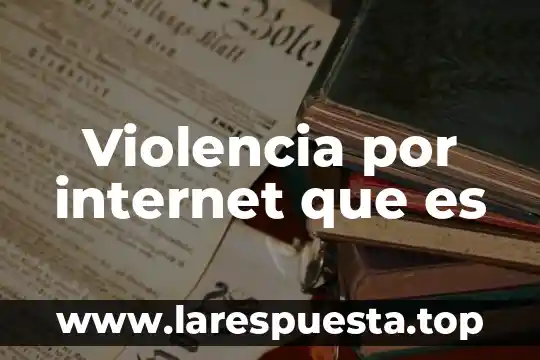 Que es la violencia autoigligida 8 Violencia por internet que es
