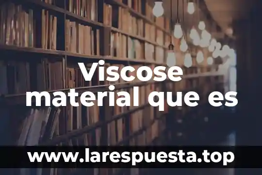Que es material formal 7 Viscose material que es