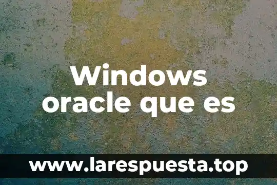 Actualizar para Microsoft Windows que es 7 Windows oracle que es