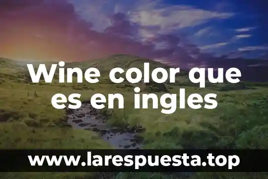 Wine color que es en ingles