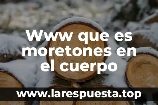 Www que es moretones en el cuerpo