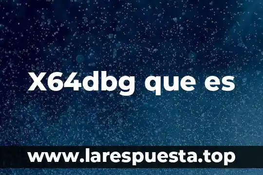 X64dbg que es