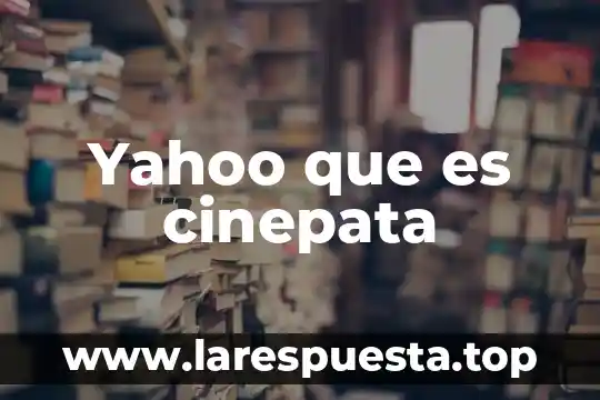 Yahoo que es cinepata