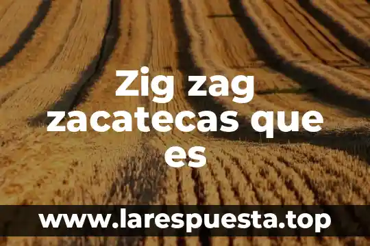 Zacatecas por que es rosa 6 Zig zag zacatecas que es