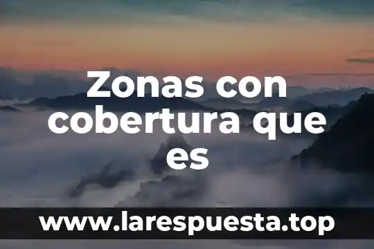 Que es el estudio meteorológico de zonas 3 Zonas con cobertura que es